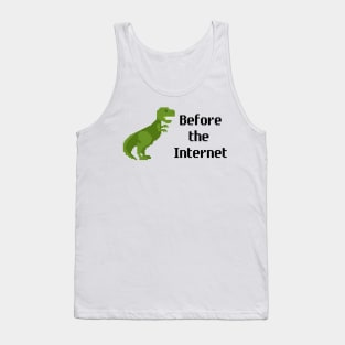 Dinosaurs Before The Internet Tank Top